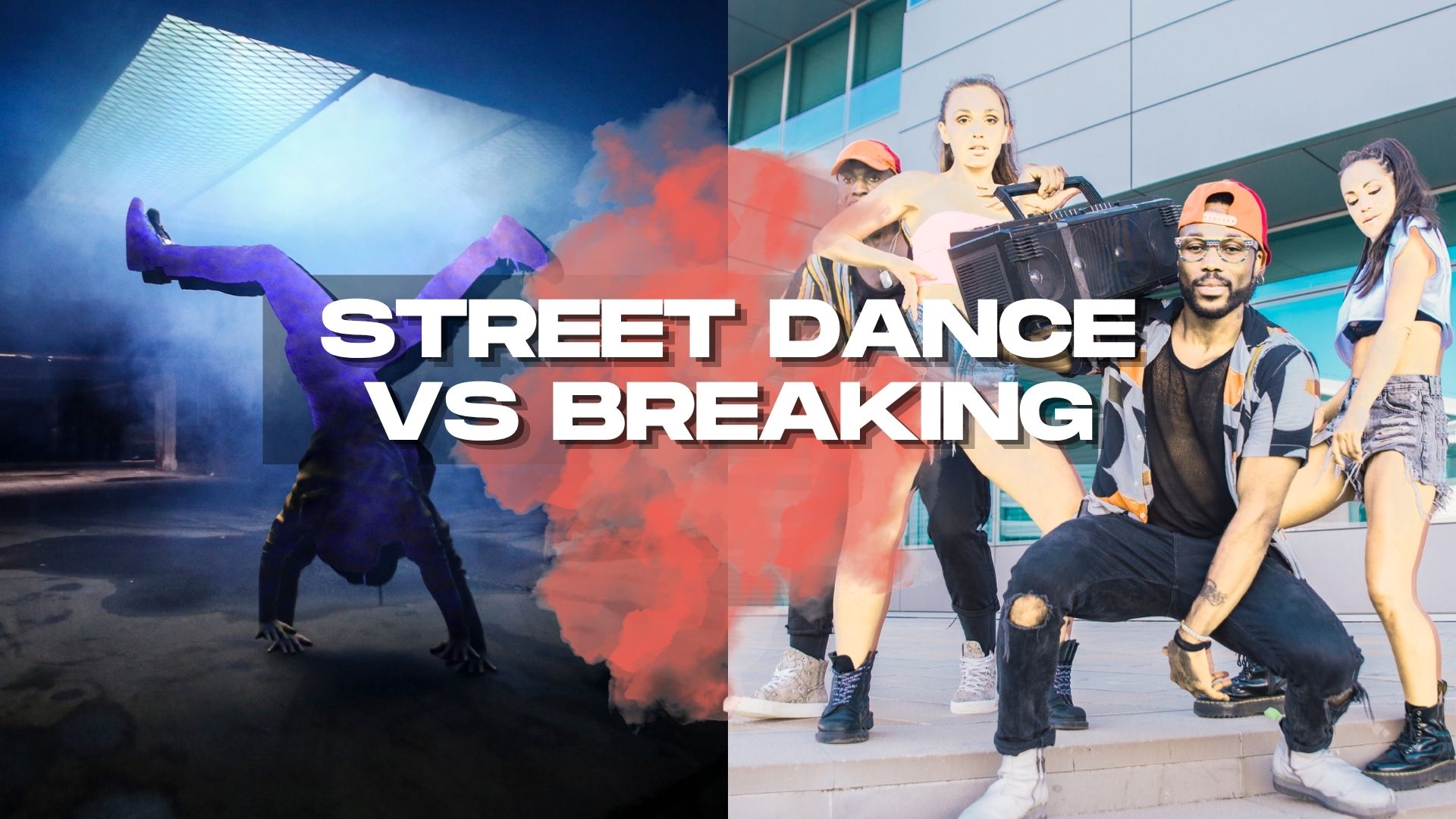 Street Dance vs Breaking