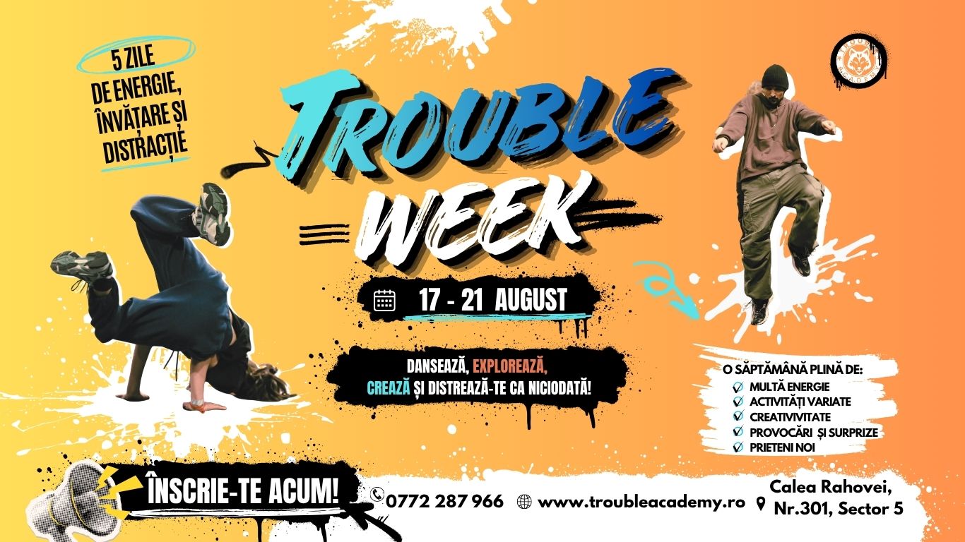 Trouble Week – o experiență care te scoate din rutină!